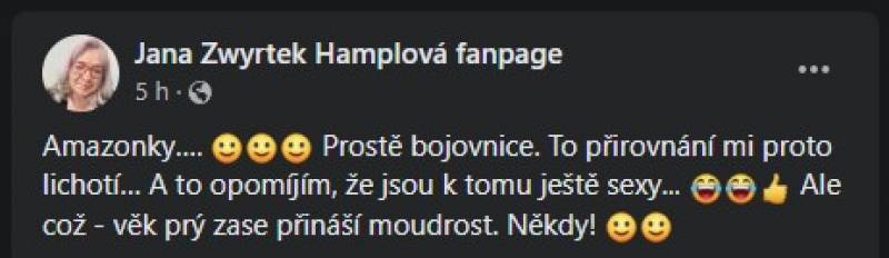 Do role Matrialchální Amazonky pasovala sama sebe například Jana Zyrtec Lemplová. Opakovaně. Ostentativně zdůrazňující, že se tak cítí, což zřejmě podtrhuje potřebu vyřvat světu, že je píča.